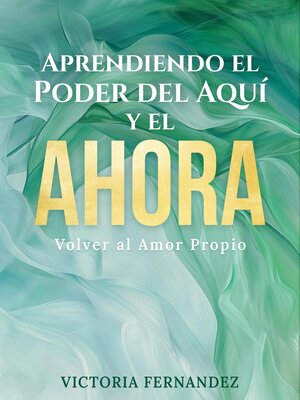 cover image of Aprendiendo el Poder del Aquí y el Ahora